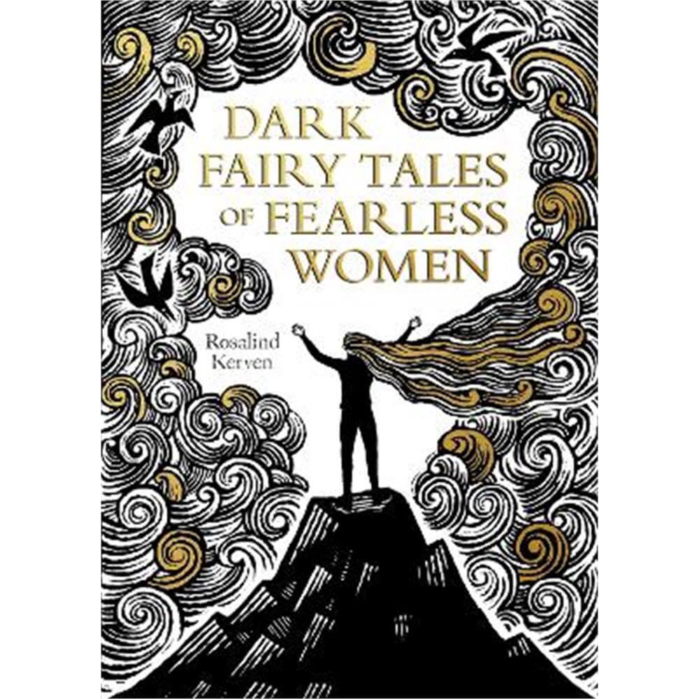 Dark Fairy Tales of Fearless Women (Hardback) - Rosalind Kerven
